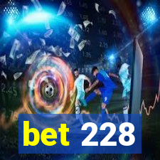 bet 228